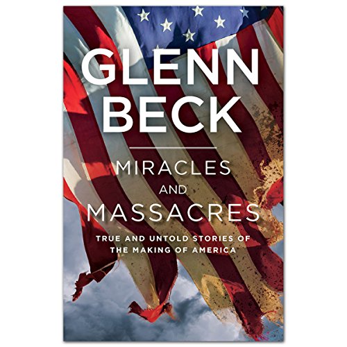 9781476764740: Miracles and Massacres: True and Untold Stories of the Making of America