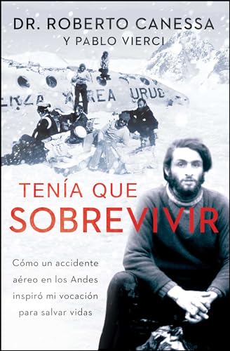 Beispielbild fr Tena Que Sobrevivir (I Had to Survive Spanish Edition) : Cmo un Accidente areo en Los Andes Inspir Mi Vocacin para Salvar Vidas zum Verkauf von Better World Books