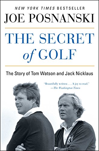 Imagen de archivo de The Secret of Golf: The Story of Tom Watson and Jack Nicklaus a la venta por ZBK Books