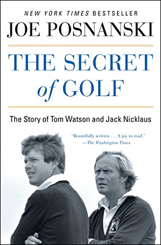 Stock image for The Secret of Golf: The Story of Tom Watson and Jack Nicklaus for sale by Your Online Bookstore