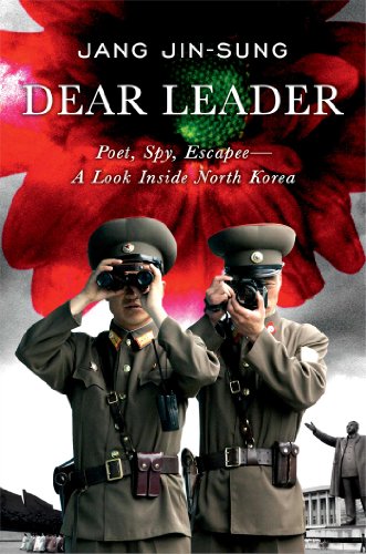 Stock image for Dear Leader: Poet, Spy, Escapee--A Look Inside North Korea for sale by HPB-Ruby