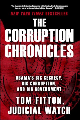 Stock image for The Corruption Chronicles: Obama's Big Secrecy, Big Corruption, and Big Government for sale by ThriftBooks-Atlanta