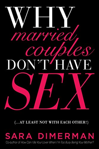 Beispielbild fr Why Married Couples Dont Have Sex: At Least Not with Each Other! zum Verkauf von Zoom Books Company