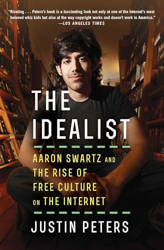 Beispielbild fr The Idealist : Aaron Swartz and the Rise of Free Culture on the Internet zum Verkauf von Better World Books