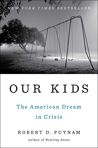 Imagen de archivo de Our Kids : The American Dream in Crisis a la venta por Better World Books