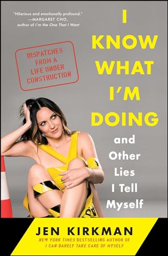 9781476770284: I Know What I'm Doing -- and Other Lies I Tell Myself: Dispatches from a Life Under Construction