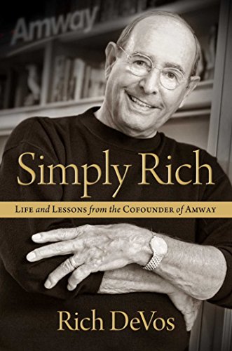 Stock image for Simply Rich: Life and Lessons from the Cofounder of Amway: A Memoir for sale by Patrico Books