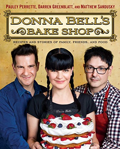 Stock image for Donna Bell's Bake Shop: Recipes and Stories of Family, Friends, and Food for sale by SecondSale