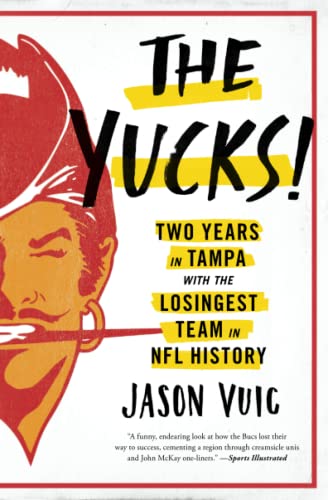 Beispielbild fr The Yucks: Two Years in Tampa with the Losingest Team in NFL History zum Verkauf von Half Price Books Inc.