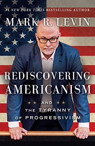Imagen de archivo de Rediscovering Americanism: And the Tyranny of Progressivism a la venta por Your Online Bookstore