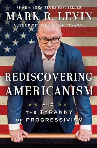 Stock image for Rediscovering Americanism: And the Tyranny of Progressivism for sale by Orion Tech