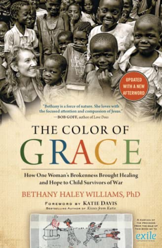 Beispielbild fr The Color of Grace: How One Woman's Brokenness Brought Healing and Hope to Child Survivors of War zum Verkauf von Wonder Book