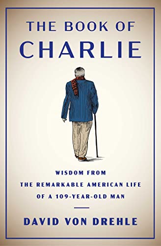 9781476773926: The Book of Charlie: Wisdom from the Remarkable American Life of a 109-year-old Man