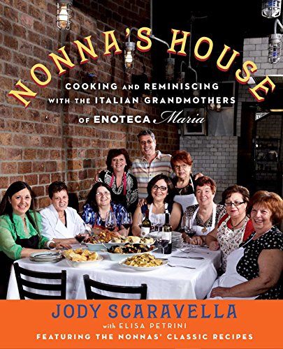 Beispielbild fr Nonna's House : Cooking and Reminiscing with the Italian Grandmothers of Enoteca Maria zum Verkauf von Better World Books
