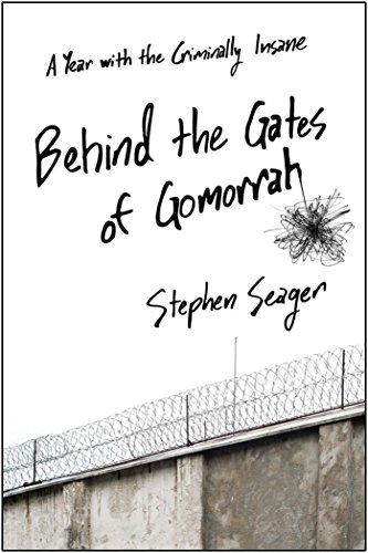 Imagen de archivo de Behind the Gates of Gomorrah: A Year With the Criminally Insane a la venta por SecondSale