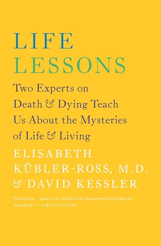 Beispielbild fr Life Lessons: Two Experts on Death and Dying Teach Us About the Mysteries of Life and Living zum Verkauf von medimops