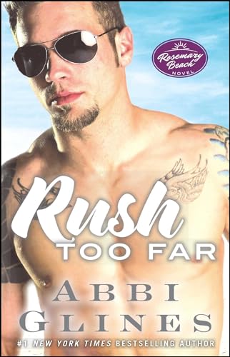 Beispielbild fr Rush Too Far: A Rosemary Beach Novel (4) (The Rosemary Beach Series) zum Verkauf von KuleliBooks