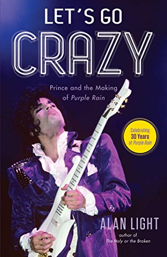 Stock image for Let's Go Crazy: Prince and the Making of Purple Rain for sale by SecondSale