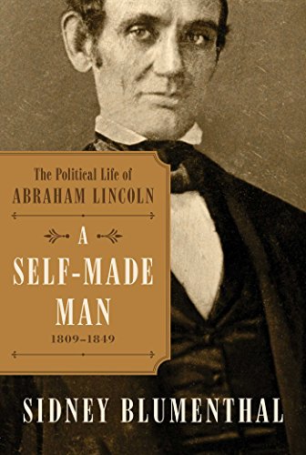 

The Political Life of Abraham Lincoln: A Self-Made Man 1809-1849 [signed]