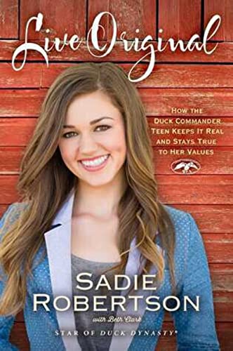 9781476777801: Live Original: How the Duck Commander Teen Keeps It Real and Stays True to Her Values