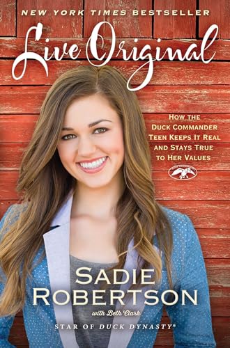 Stock image for Live Original: How the Duck Commander Teen Keeps It Real and Stays True to Her Values for sale by Gulf Coast Books