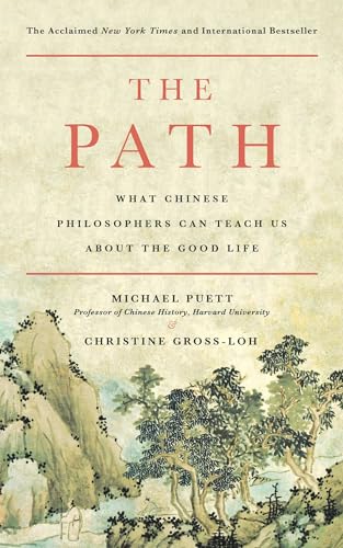 Stock image for The Path: What Chinese Philosophers Can Teach Us about the Good Life for sale by ThriftBooks-Atlanta