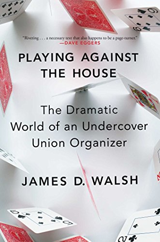 9781476778341: Playing Against the House: The Dramatic World of an Undercover Union Organizer