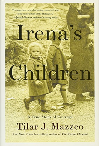 Beispielbild fr Irena's Children : The Extraordinary Story of the Woman Who Saved 2,500 Children from the Warsaw Ghetto zum Verkauf von Better World Books