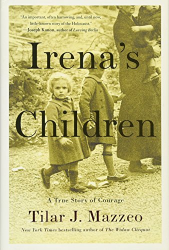 Stock image for Irena's Children: The Extraordinary Story of the Woman Who Saved 2,500 Children from the Warsaw Ghetto for sale by SecondSale