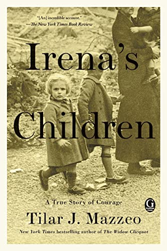 Stock image for Irena's Children: The Extraordinary Story of the Woman Who Saved 2,500 Children from the Warsaw Ghetto for sale by SecondSale