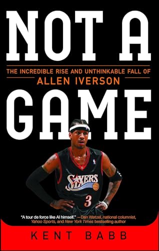 Stock image for Not a Game: The Incredible Rise and Unthinkable Fall of Allen Iverson for sale by Lakeside Books