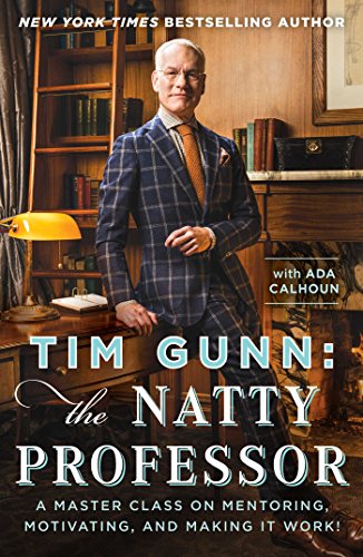 9781476780061: Tim Gunn: The Natty Professor: A Master Class on Mentoring, Motivating, and Making It Work!