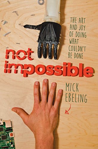 Beispielbild fr Not Impossible: The Art and Joy of Doing What Couldn't Be Done zum Verkauf von Wonder Book