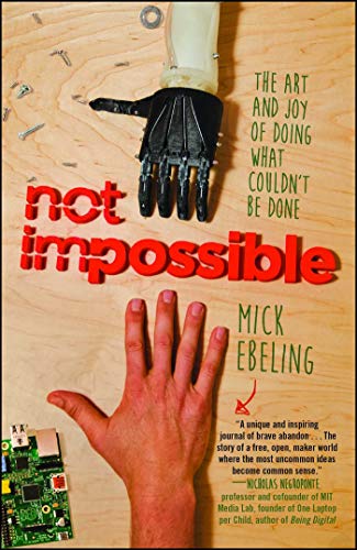 Beispielbild fr Not Impossible : The Art and Joy of Doing What Couldn't Be Done zum Verkauf von Better World Books