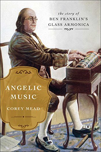 Stock image for Angelic Music: The Story of Benjamin Franklin's Glass Armonica for sale by Open Books