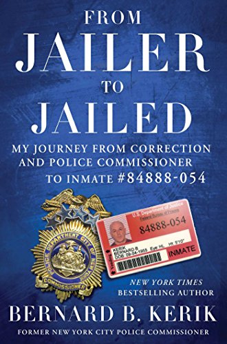 Imagen de archivo de From Jailer to Jailed: My Journey from Correction and Police Commissioner to Inmate #84888-054 a la venta por SecondSale