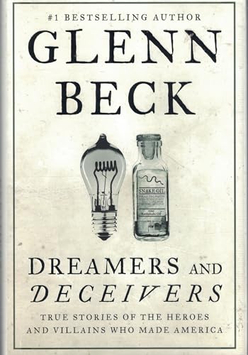 Beispielbild fr Dreamers and Deceivers: True Stories of the Heroes and Villains Who Made America zum Verkauf von Top Notch Books