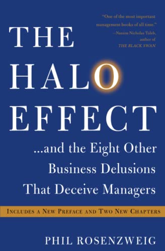9781476784038: The Halo Effect: . . . and the Eight Other Business Delusions That Deceive Managers