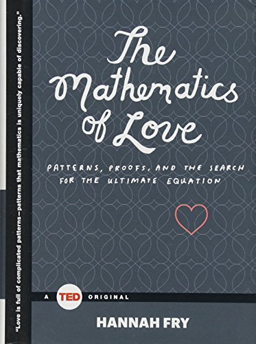 9781476784885: The Mathematics of Love: Patterns, Proofs, and the Search for the Ultimate Equation