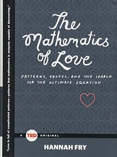 9781476784885: The Mathematics of Love: Patterns, Proofs, and the Search for the Ultimate Equation (TED Books)