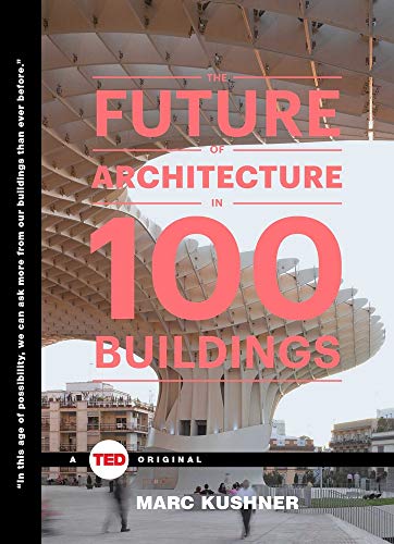 Imagen de archivo de The Future of Architecture in 100 Buildings (TED Books) a la venta por More Than Words