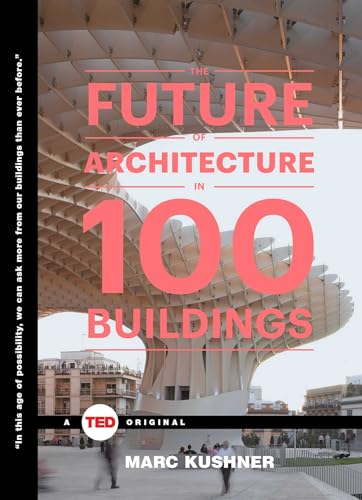 Stock image for The Future of Architecture in 100 Buildings (TED Books) for sale by More Than Words