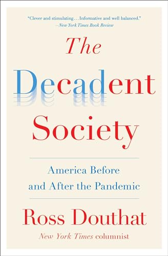 Imagen de archivo de The Decadent Society: America Before and After the Pandemic a la venta por ZBK Books