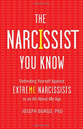 Beispielbild fr The Narcissist You Know : Defending Yourself Against Extreme Narcissists in an All-About-Me Age zum Verkauf von Better World Books
