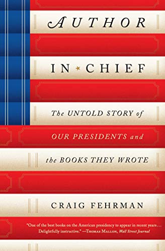 Beispielbild fr Author in Chief: The Untold Story of Our Presidents and the Books They Wrote zum Verkauf von SecondSale