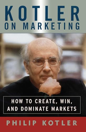 9781476787909: Kotler on Marketing: How to Create, Win, and Dominate Markets