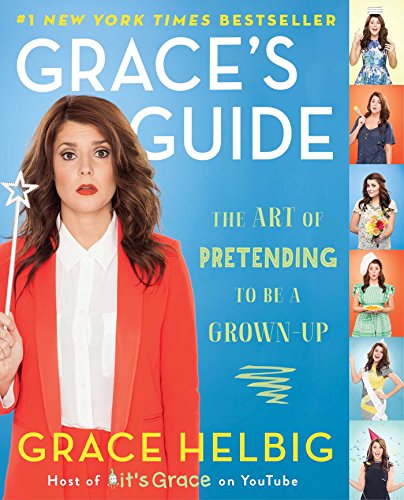 Stock image for Grace's Guide: The Art of Pretending to be a Grown-Up for sale by WorldofBooks