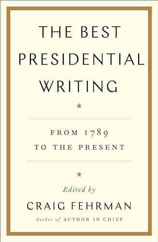 Stock image for The Best Presidential Writing: From 1789 to the Present for sale by Ergodebooks