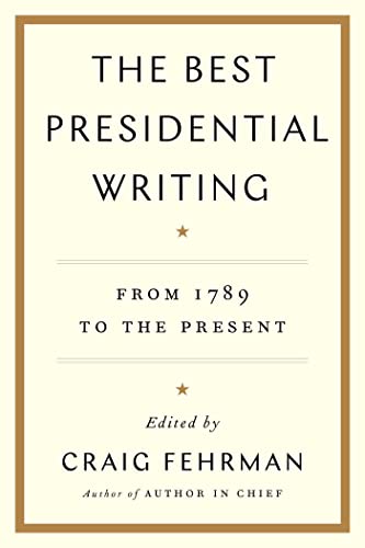 Stock image for The Best Presidential Writing: From 1789 to the Present for sale by Open Books