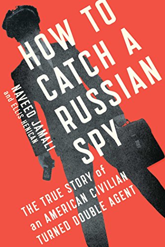 Imagen de archivo de How to Catch a Russian Spy: The True Story of an American Civilian Turned Double Agent a la venta por More Than Words